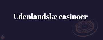 Bedste Online Casino Uden Dansk - Find Dine Spillemuligheder